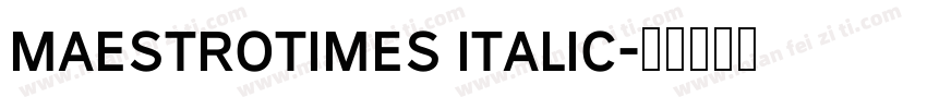 MaestroTimes Italic字体转换